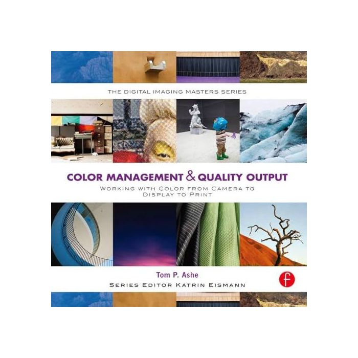 Color Management & Quality Output by Tom P. Ashe