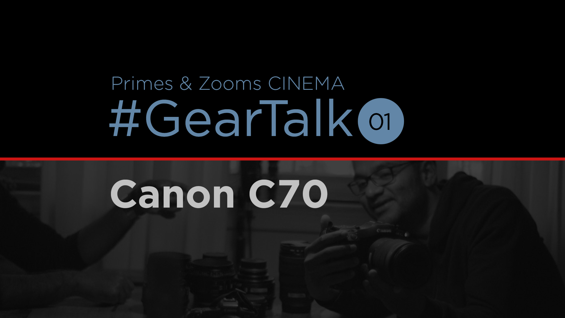 Primes and zooms Gear Talk: Canon EOS C70
