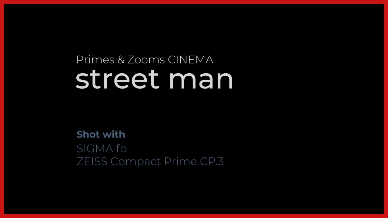 Primes and zooms Cinema street man shot with Sigma fp Zeiss compact prime CP.3